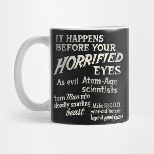 "It Happens Before Your Horrified Eyes..." - Vintage Cult Horror Movie Mug